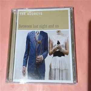 The Audreys - Between Last Night And Us FLAC