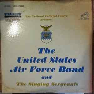 United States Air Force Band, Singing Sergeants - The National Cultural Center Presents The United States Air Force Band And The Singing Sergeants FLAC