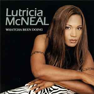 Lutricia McNeal - Whatcha Been Doing FLAC
