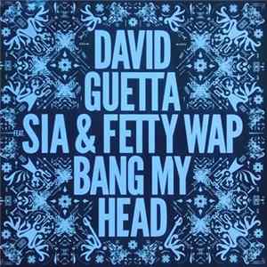 David Guetta Feat. Sia & Fetty Wap - Bang My Head FLAC