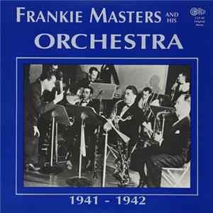 Frankie Masters And His Orchestra - 1941-1942 FLAC
