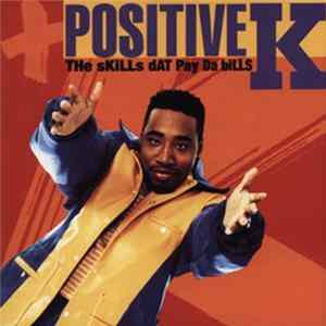 Positive K - The Skills Dat Pay Da Bills FLAC