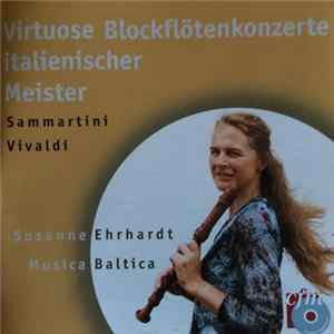 Susanne Ehrhardt, Musica Baltica, Sammartini, Vivaldi - Virtuose Blockflötenkonzerte Italienischer Meister FLAC