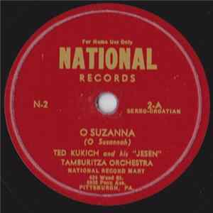 Ted Kukich And His Jesen Tamburitza Orchestra - O Suzanna / Golubice Bela FLAC