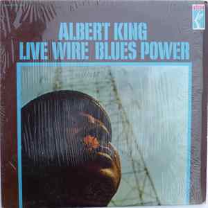 Albert King - Live Wire / Blues Power FLAC