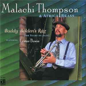 Malachi Thompson & Africa Brass Featuring Lester Bowie - Buddy Bolden's Rag {100 Years Of Jazz} FLAC