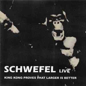 Schwefel - King Kong Proves That Larger Is Better FLAC