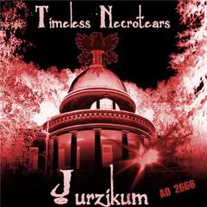 Timeless Necrotears - Jurzikum FLAC