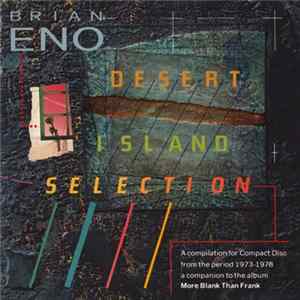 Brian Eno - Desert Island Selection FLAC