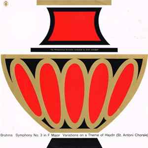 The Philharmonia Orchestra Conducted By Erich Leinsdorf / Brahms / St. Antoni Chorale - Symphony No. 3 In F Major / Variations On A Theme Of Haydn FLAC