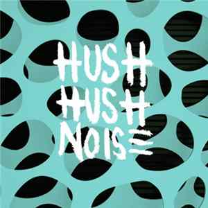 Hush Hush Noise - Hush Hush Noise FLAC
