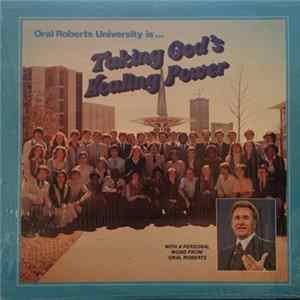 Oral Roberts, Souls A'Fire, Dayspring , Master's Touch, Prism , Oasis - Oral Roberts University Is...Taking God's Healing Power FLAC
