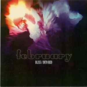 February - Bliss / Into Red FLAC