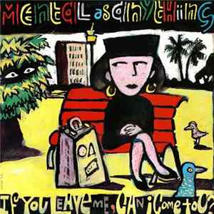 Mental As Anything - If You Leave Me Can I Come Too? FLAC