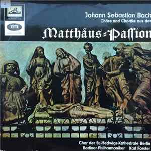 Johann Sebastian Bach, Chor Der St.-Hedwigs-Kathedrale Berlin, Berliner Philharmoniker, Karl Forster - Chöre Und Choräle Aus Der Matthäus-Passion FLAC