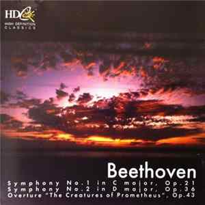 Beethoven - Symphony No.1 in C major, Op.21 / Symphony No.2 in D major, Op. 36 / Overture "The Creatures of Prometheus", Op.43 FLAC