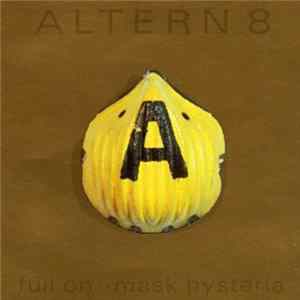 Altern 8 - Full On ·· Mask Hysteria FLAC