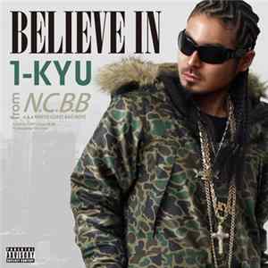 1-Kyu from N.C.B.B a.k.a North Coast Bad Boyz - Believe In FLAC