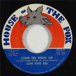 Sam And Bill - Come On Show Me FLAC
