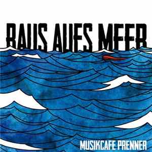 Musikcafe Prenner - Raus Aufs Meer FLAC