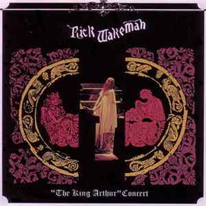 Rick Wakeman - "The King Arthur" Concert FLAC