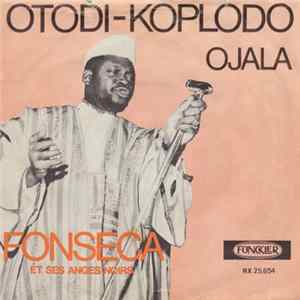 Fonseca Et Ses Anges Noirs - Otodi-Koplodo / Ojala FLAC