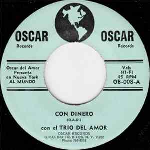 Oscar Del Amor Con El Trio Del Amor - Con Dinero / Te Entregue Mi Corazon FLAC