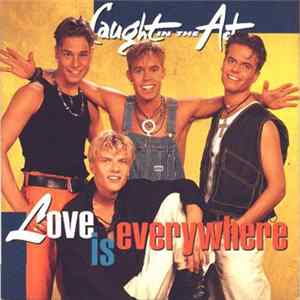 Caught In The Act - Love Is Everywhere FLAC