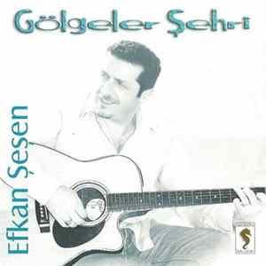 Efkan Şeşen - Gölgeler Şehri FLAC