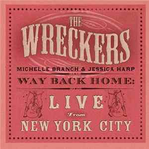 The Wreckers : Michelle Branch & Jessica Harp - Way Back Home: Live From New York City FLAC
