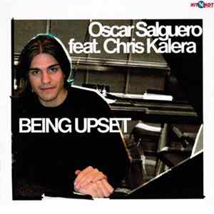 Oscar Salguero feat. Chris Kalera - Being Upset FLAC