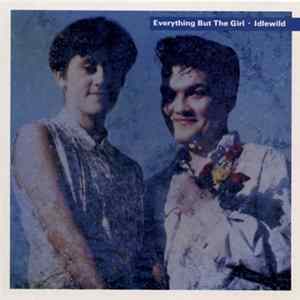 Everything But The Girl - Idlewild FLAC
