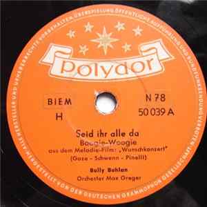 Bully Buhlan, Orchester Max Greger - Seid Ihr Alle Da / Eine Einzige Stunde FLAC
