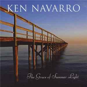 Ken Navarro - Grace Of Summer Light FLAC