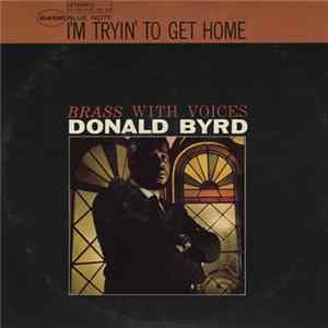 Donald Byrd - I'm Tryin' To Get Home FLAC