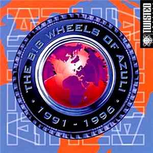Various - The Big Wheels Of Azuli (1991 - 1996) FLAC