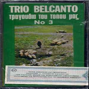 Trio Bel Canto - Τραγούδια Του Τόπου Μας - No 3 FLAC