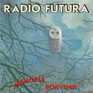 Radio Futura - Memoria Del Porvenir. Antología De Radio Futura FLAC