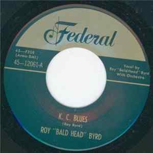 Roy "Bald Head" Byrd - K. C. Blues / Curley Haired Baby FLAC