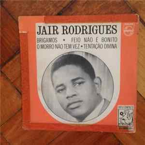 Jair Rodrigues - Brigamos / Feio Nao E Bonito / O morro Nao Tem Vez / Tentacao Divina FLAC