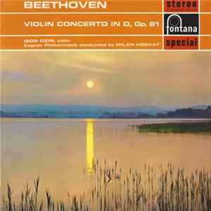 Beethoven, Igor Ozim, Zagreb Philharmonic, Milan Horvat - Violin Concerto In D, Op. 61 FLAC