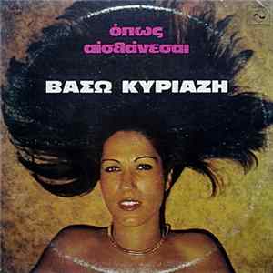 Βάσω Κυριαζή - Όπως Αισθάνεσαι FLAC