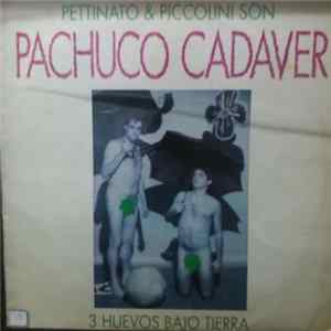 Pachuco Cadaver - Tres Huevos Bajo Tierra FLAC