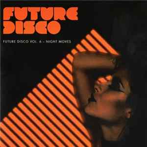 Various - Future Disco Vol. 6 - Night Moves FLAC