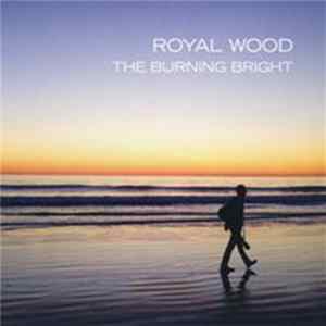 Royal Wood - The Burning Bright FLAC