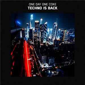 One Day One Coke - Techno Is Back FLAC