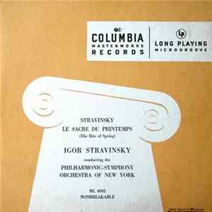 Igor Stravinsky / Philharmonic-Symphony Orchestra Of New York - Le Sacre Du Printemps (The Rite Of Spring) FLAC