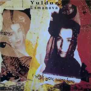 Yulduz Usmanova - I Wish You Were Here FLAC
