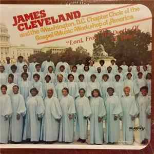 James Cleveland And The Washington, D.C. Chapter Choir Of The Gospel Music Workshop Of America - Lord, From The Depths Of My Heart FLAC