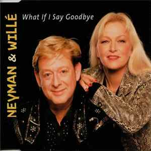 Neyman & Willé - What If I Say Goodbye FLAC